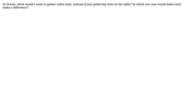 Databases: Oracle: index vs. table stats смотреть онлайн