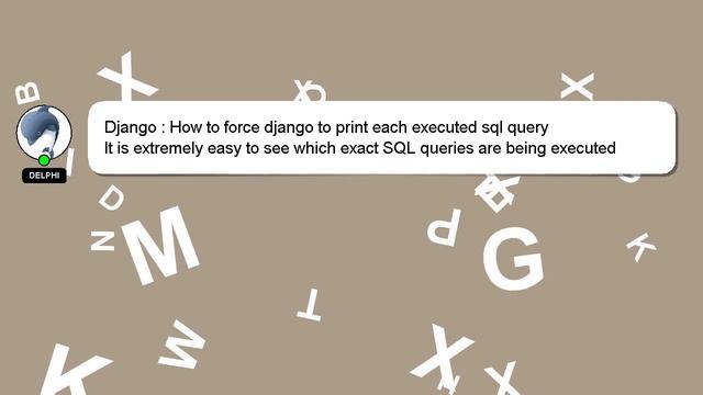 Django : How to force django to print each executed sql query смотреть онлайн