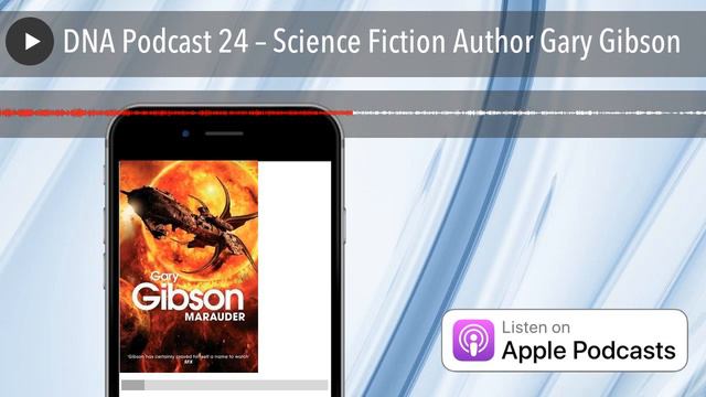 DNA Podcast 24 – Science Fiction Author Gary Gibson смотреть онлайн