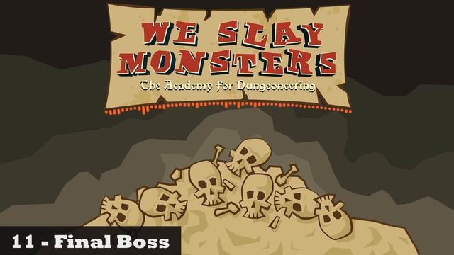 We Slay Monsters - 11 - Final Boss смотреть онлайн