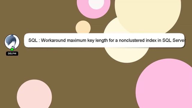 SQL : Workaround maximum key length for a nonclustered index in SQL Server смотреть онлайн
