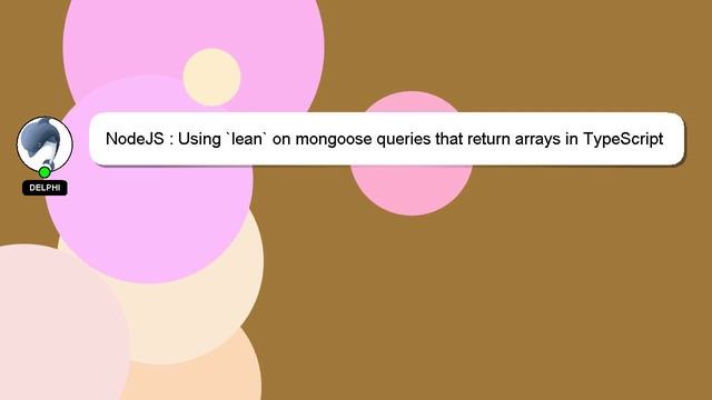NodeJS : Using `lean` on mongoose queries that return arrays in TypeScript смотреть онлайн