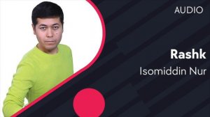 Isomiddin Nur - Rashk | Исомиддин Нур - Рашк