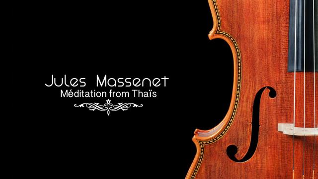 Jules Massenet: Méditation from Thaïs смотреть онлайн