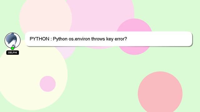 PYTHON : Python os.environ throws key error? смотреть онлайн