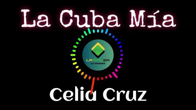 La Cuba Mía - Celia Cruz / Salsa 2022 смотреть онлайн