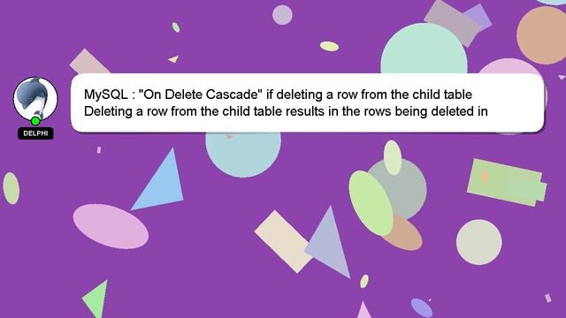 MySQL : "On Delete Cascade" if deleting a row from the child table смотреть онлайн