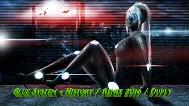 Blue System - History / Remix 2016 / Duply смотреть онлайн