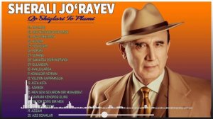 Sherali Jo‘rayev Barcha qo'shiqlari to'plami - Шерали Жураев Барча кушиклари туплами