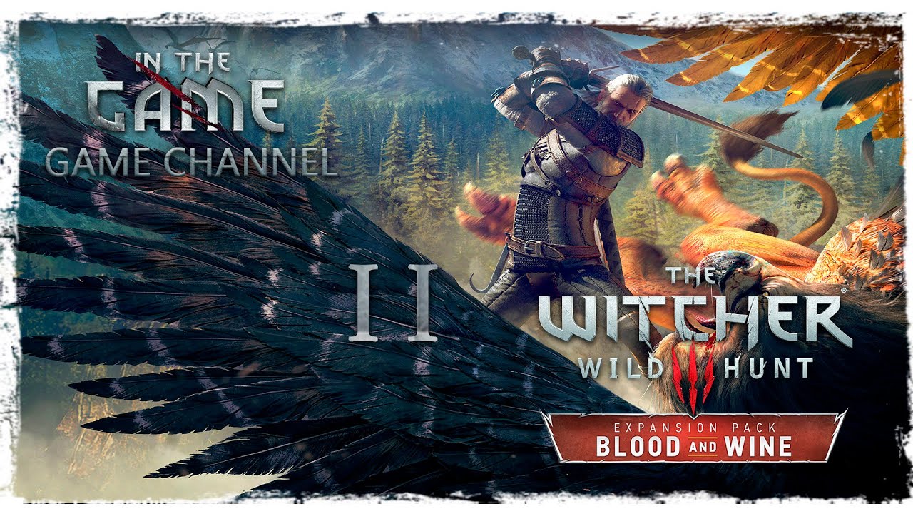 The Witcher 3: Wild Hunt - Blood and Wine / Ведьмак 3: Дикая Охота - Кровь и Вино - Прохождение #11 смотреть онлайн
