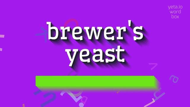 How to say "brewer's yeast"! (High Quality Voices) смотреть онлайн