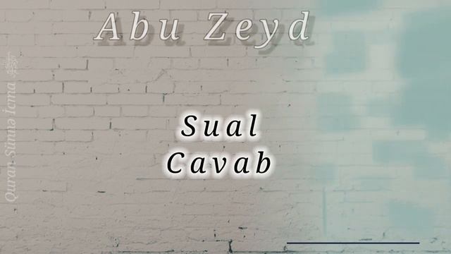 Abu Zeyd 📚 (25.08.22)Sual Cavab