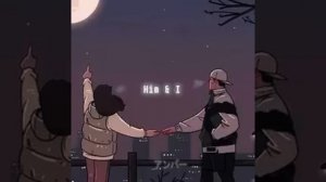 Him & I 💋💞   (Slowed + Reverb)