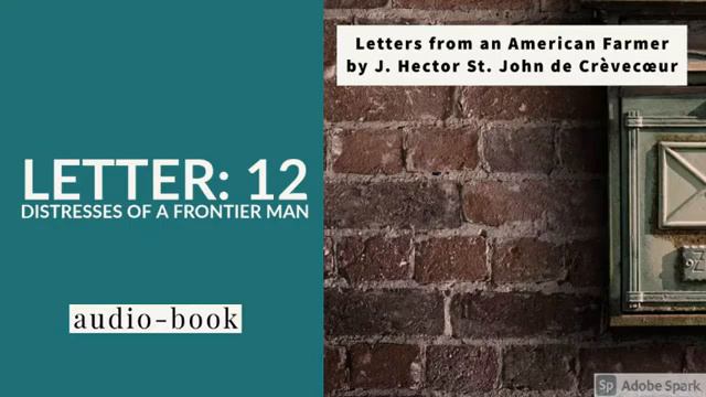 Letters From an American Farmer [Letter 12 - Distresses of a Frontier Man ] смотреть онлайн