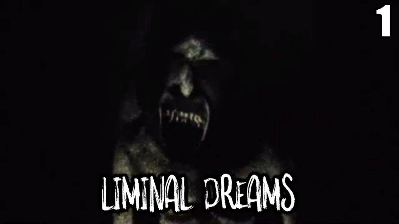1 Liminal Dreams \ Запредельные сны ( исследование странных миров Liminal Places)