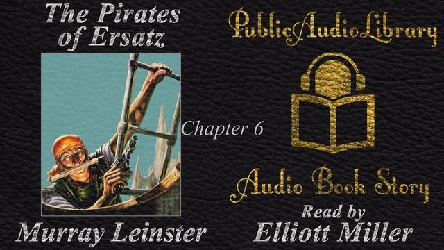 The Pirate of Ersatz by Murray Leinster, read by Elliot Miller, complete unabridged audiobook смотреть онлайн