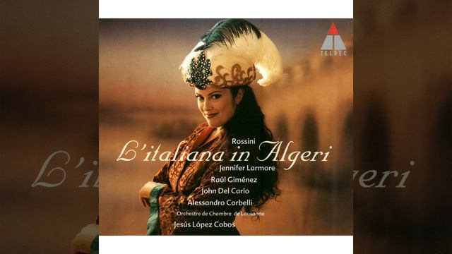Rossini : L'italiana in Algeri : Act 2 "Oh come il cor di giubilo" [Lindoro] смотреть онлайн