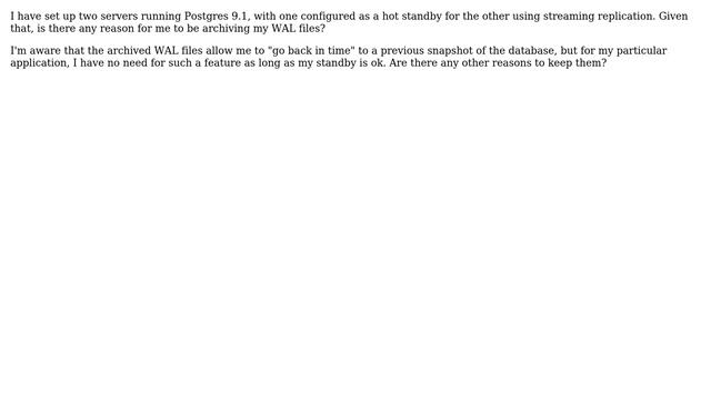 If I have Postgres streaming replication on, do I still need to archive my WAL files? смотреть онлайн