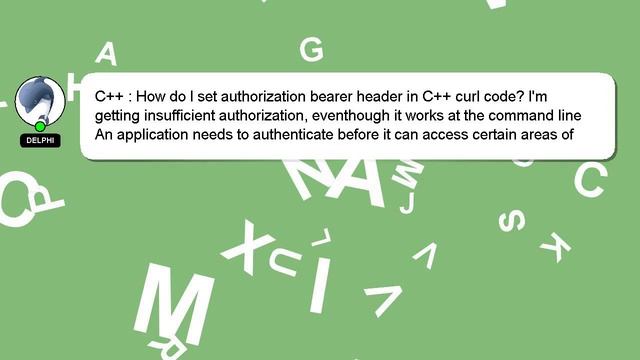 C++ : How do I set authorization bearer header in C++ curl code? I'm getting insufficient authoriza смотреть онлайн
