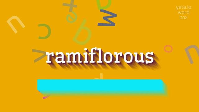 HOW TO SAY RAMIFLOROUS? #ramiflorous смотреть онлайн