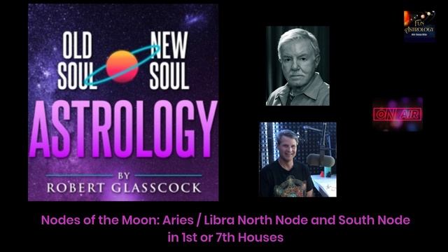 Aries/Libra North Node and South Node in 1st or 7th Houses смотреть онлайн