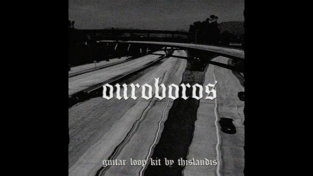 ouroboros guitar loop kit (prod. thislandis) смотреть онлайн