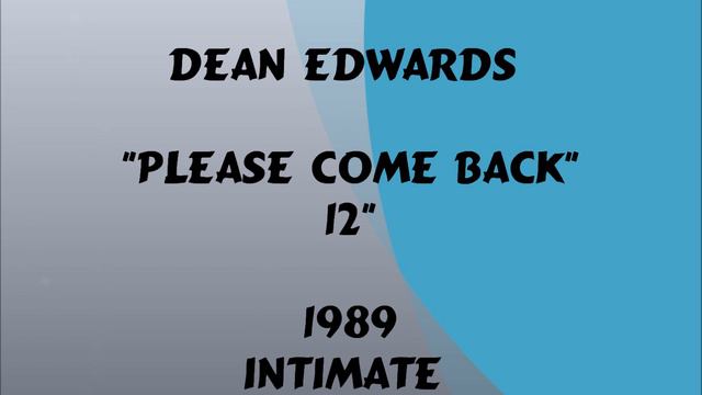 Dean Edwards - Please Come Back [12"] - 1989 смотреть онлайн