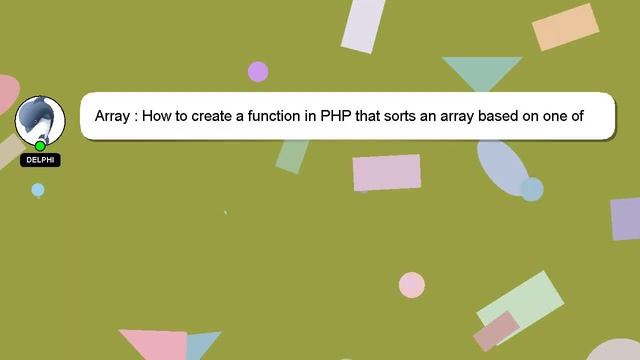 Array : How to create a function in PHP that sorts an array based on one of its keys смотреть онлайн