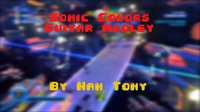 Sonic Colors Guitar Medley // Nah Tony смотреть онлайн