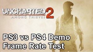 Uncharted 2 PS3 vs PS4 Frame Rate Test