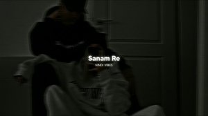Sanam Re ( Slowed + Reverb )