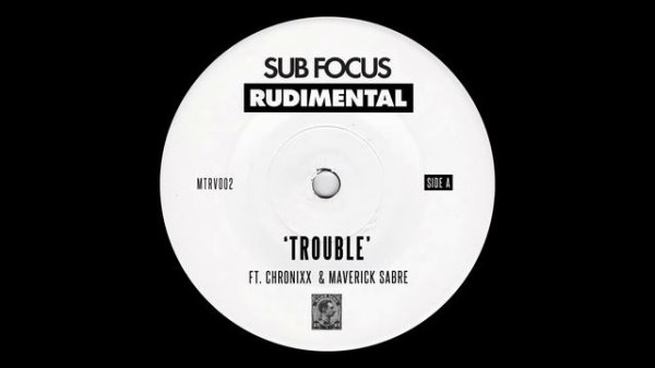 Sub_Focus_Rudimental_Trouble (ft. Chronixx & Maverick_Sabre)