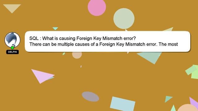SQL : What is causing Foreign Key Mismatch error? смотреть онлайн