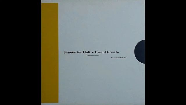 Simeon Ten Holt – Canto Ostinato (1984)