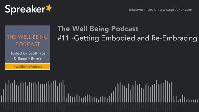 #11 -Getting Embodied and Re-Embracing your Human- w/ Dr. Steven Reinlie (part 4 of 5) смотреть онлайн