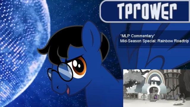*MLP Commentary* Mid-Season Special: Rainbow Roadtrip (Part 1) смотреть онлайн