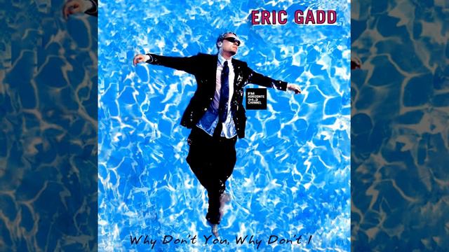 Eric Gadd - Why Don't You, Why Don't I смотреть онлайн