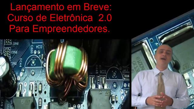 Curso de Eletrônica 2.0 Aula 1 - Oportunidade смотреть онлайн