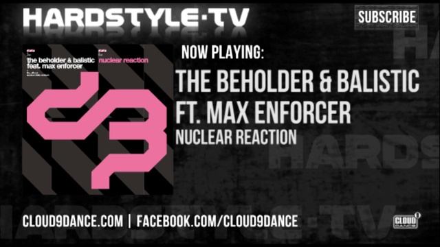 The Beholder & Balistic ft. Max Enforcer - Nuclear Reaction смотреть онлайн
