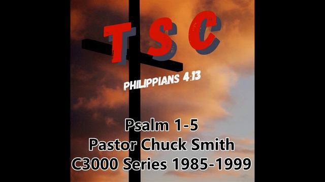 001 Psalm 1-5 | Pastor Chuck Smith | 1985-1999 C3000 Series смотреть онлайн