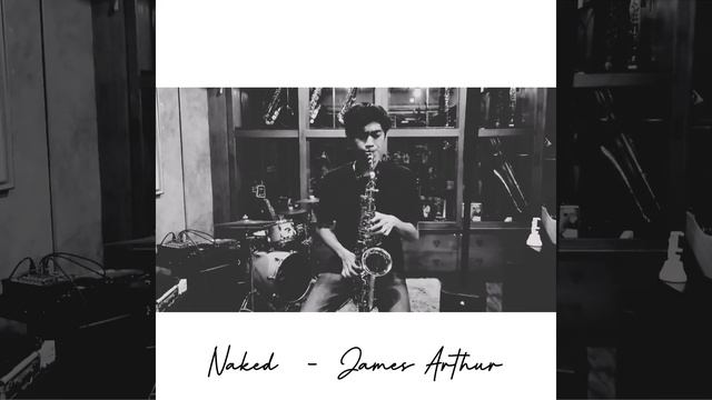 Naked - James Arthur ( Saxophone Cover ) смотреть онлайн