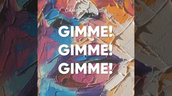 Gimme! Gimme! Gimme!