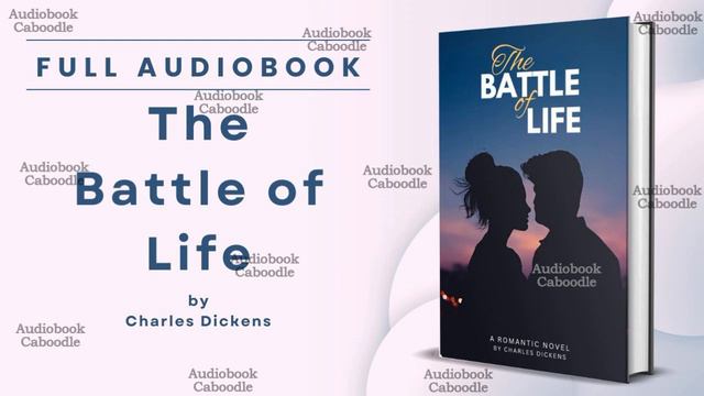 The Battle Of Life By Charles Dickens - Full AudioBook