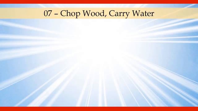 Chop Wood, Carry Water - GOD Can Be Your Coach at Work - Week 07 смотреть онлайн