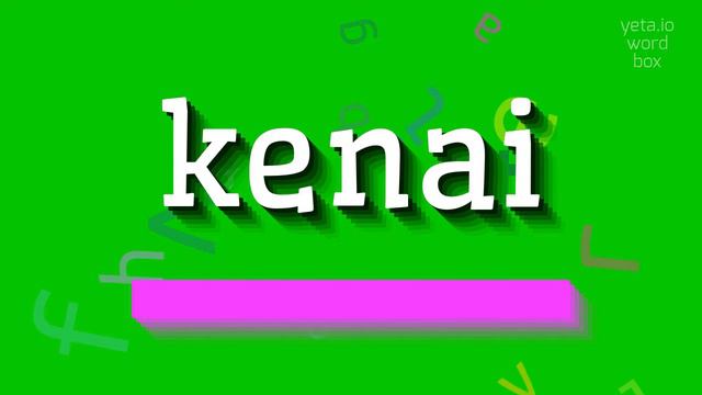 HOW TO PRONOUNCE KENAI? смотреть онлайн