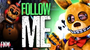 (Автор Five Nights Music/YouTube)FNAF SONG "Follow Me" (ANIMATED IV)
