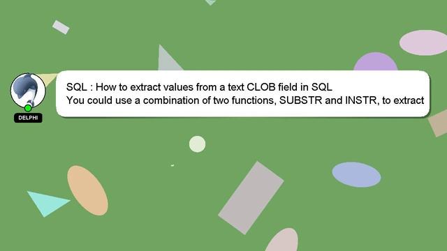 SQL : How to extract values from a text CLOB field in SQL смотреть онлайн