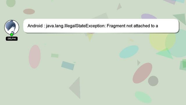 Android : java.lang.IllegalStateException: Fragment not attached to a context смотреть онлайн