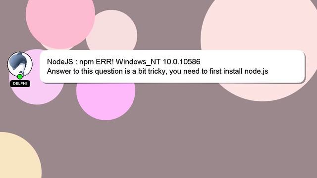 NodeJS : npm ERR! Windows_NT 10.0.10586 смотреть онлайн