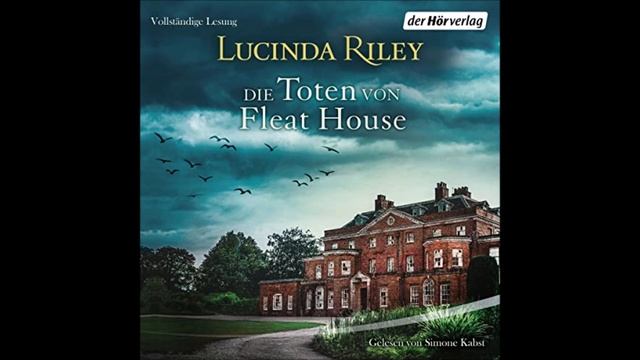 Hörbuch Tipp Autor Lucinda Riley Die Toten von Fleat House Erwachsene Komplett Krimi Thriller смотреть онлайн